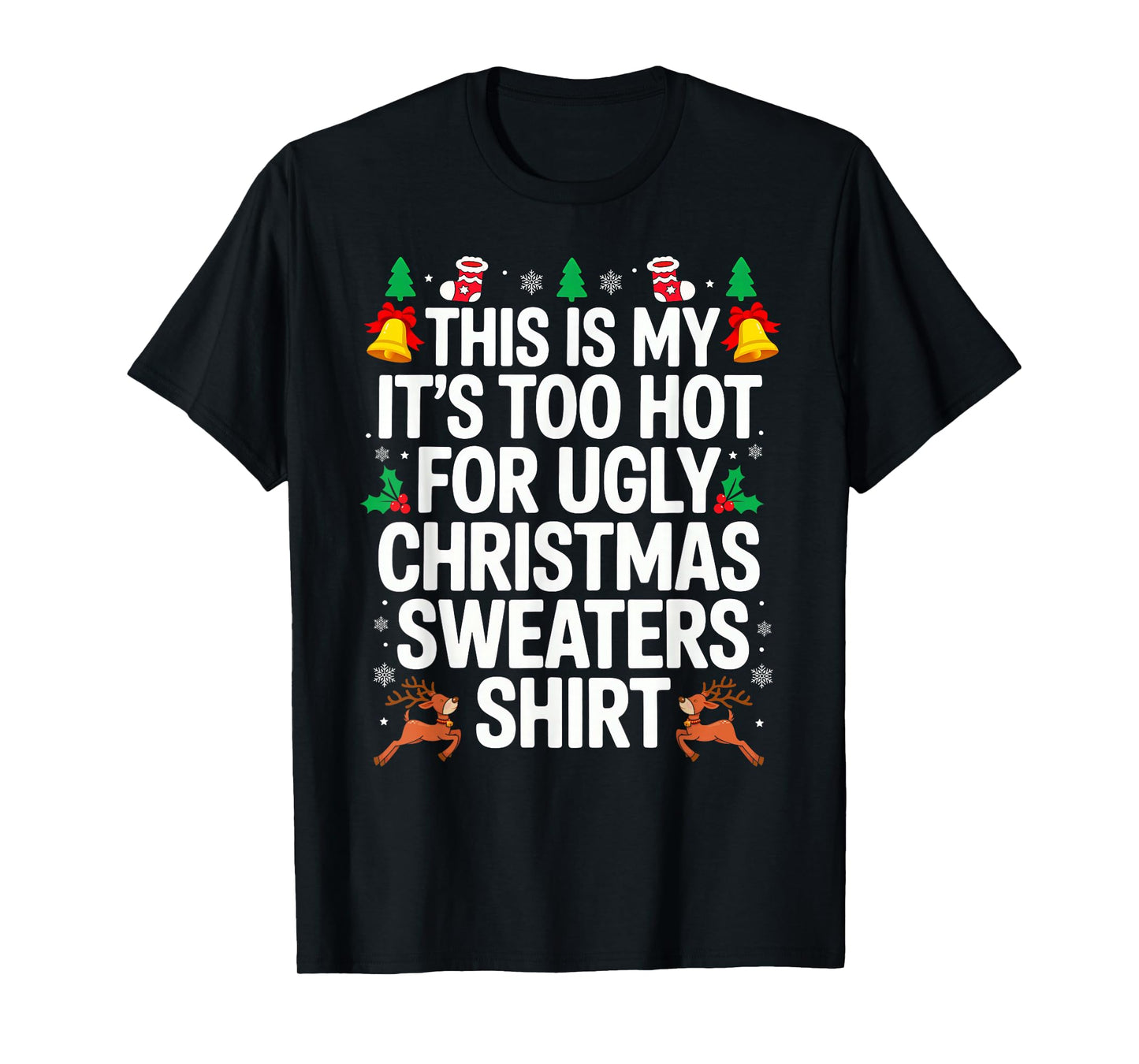 This is My Its Too Hot for Ugly Christmas Sweaters 2025 T-Shirt