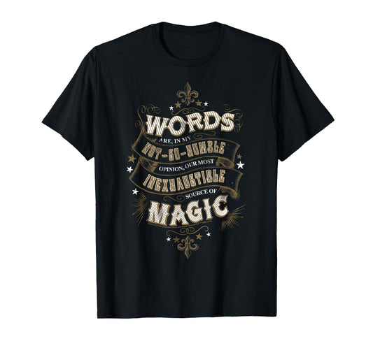 Harry Potter Words Are An Inexhaustible Source Of Magic T-Shirt