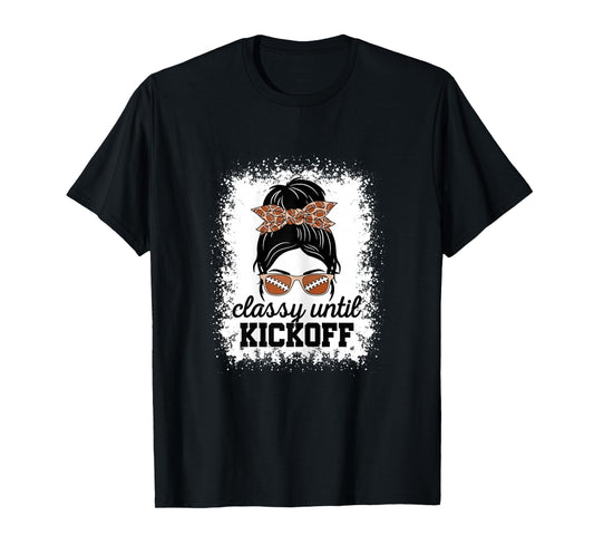 Classy Until Kickoff American Football Game Day Women Girls T-Shirt