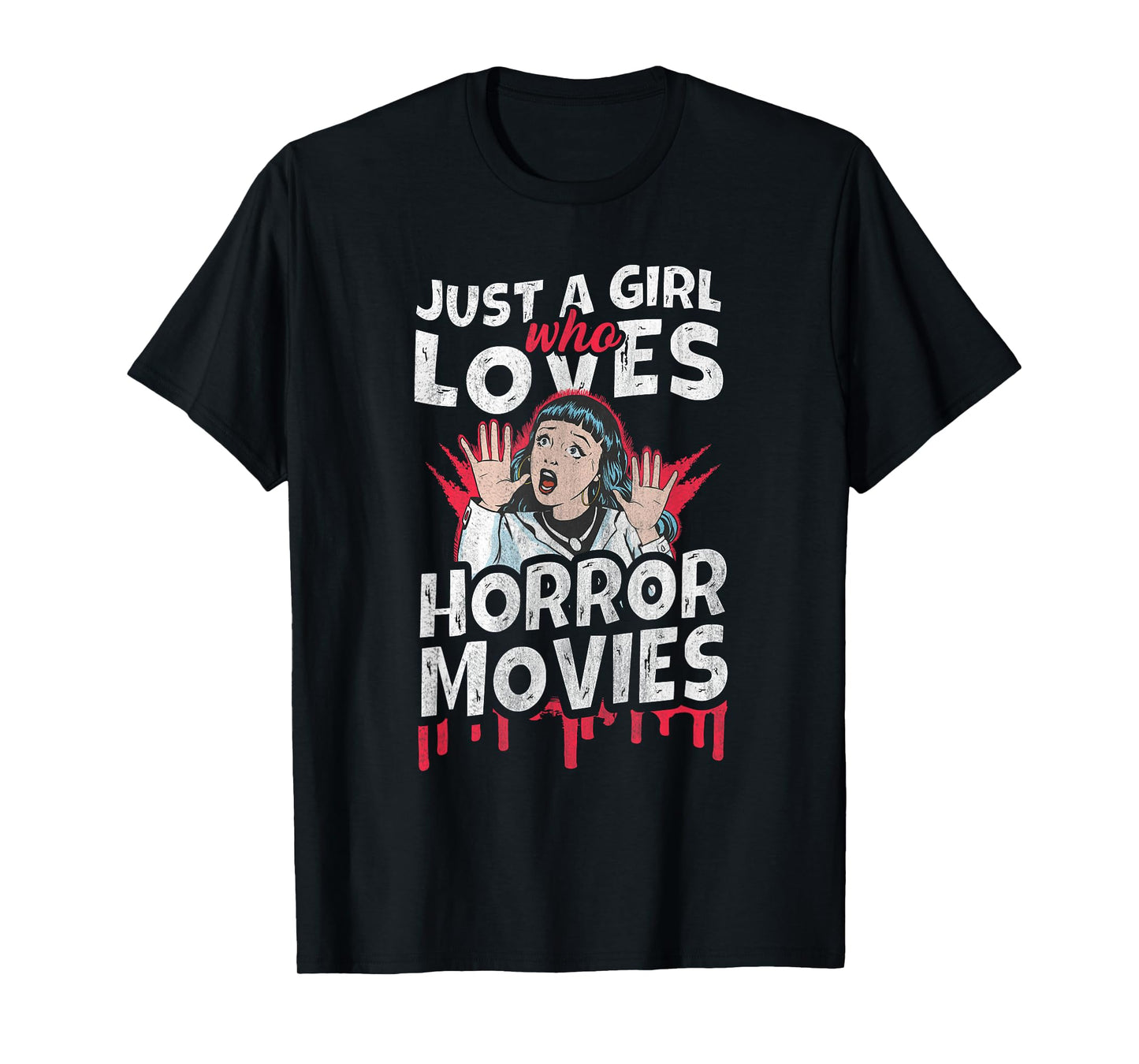 Just a Girl who loves Horror Movies T-Shirt