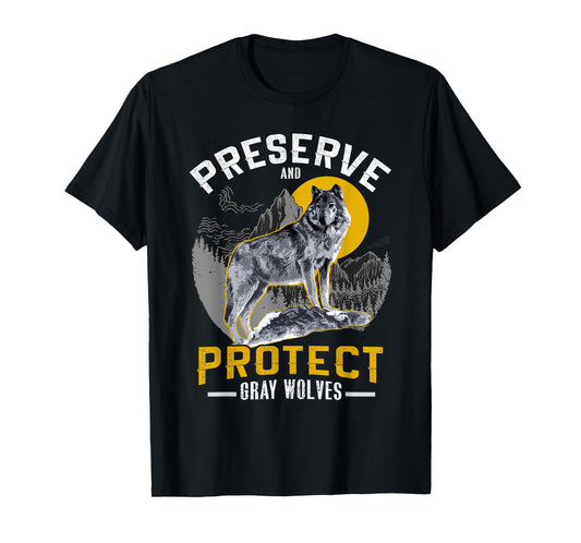 Preserve and Protect Gray Wolves - Cool Men, Women and Kids T-Shirt