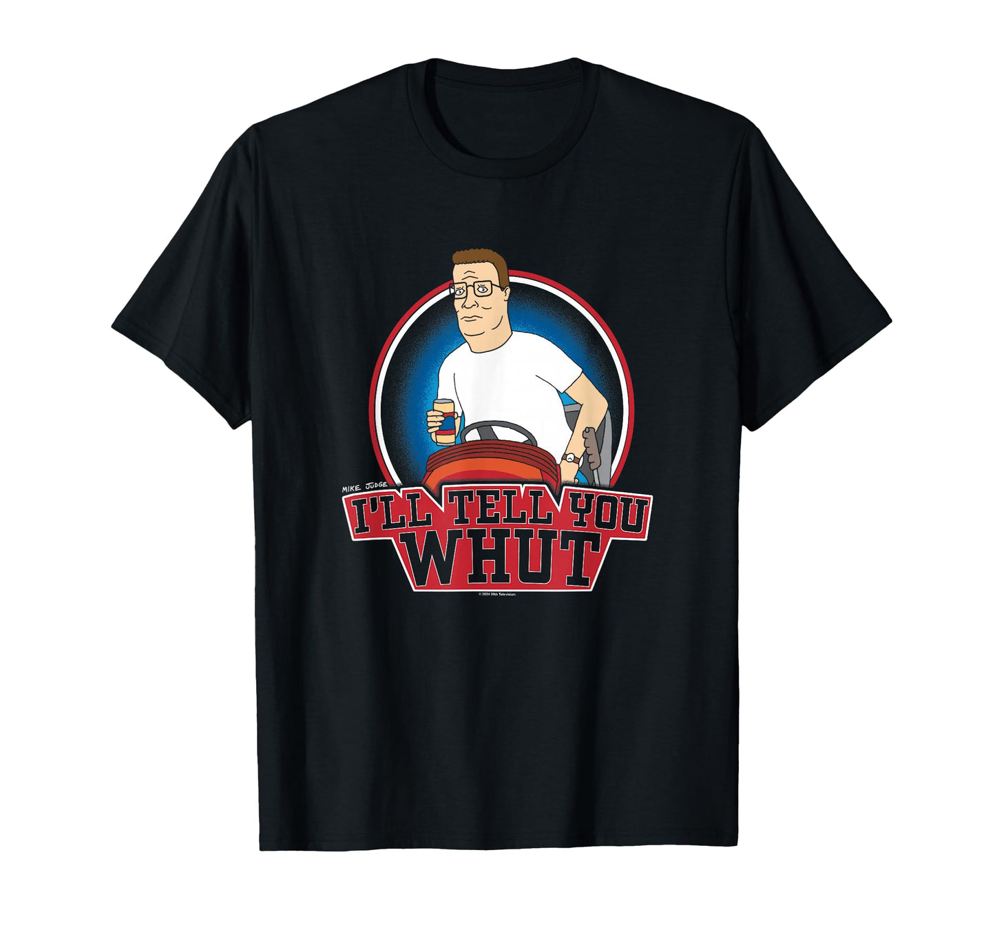 King of The Hill Hank Hill Mowing I'll Tell You What T-Shirt