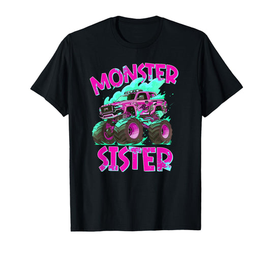 Monster Sister Monster Truck Sister Monster Truck Sis T-Shirt