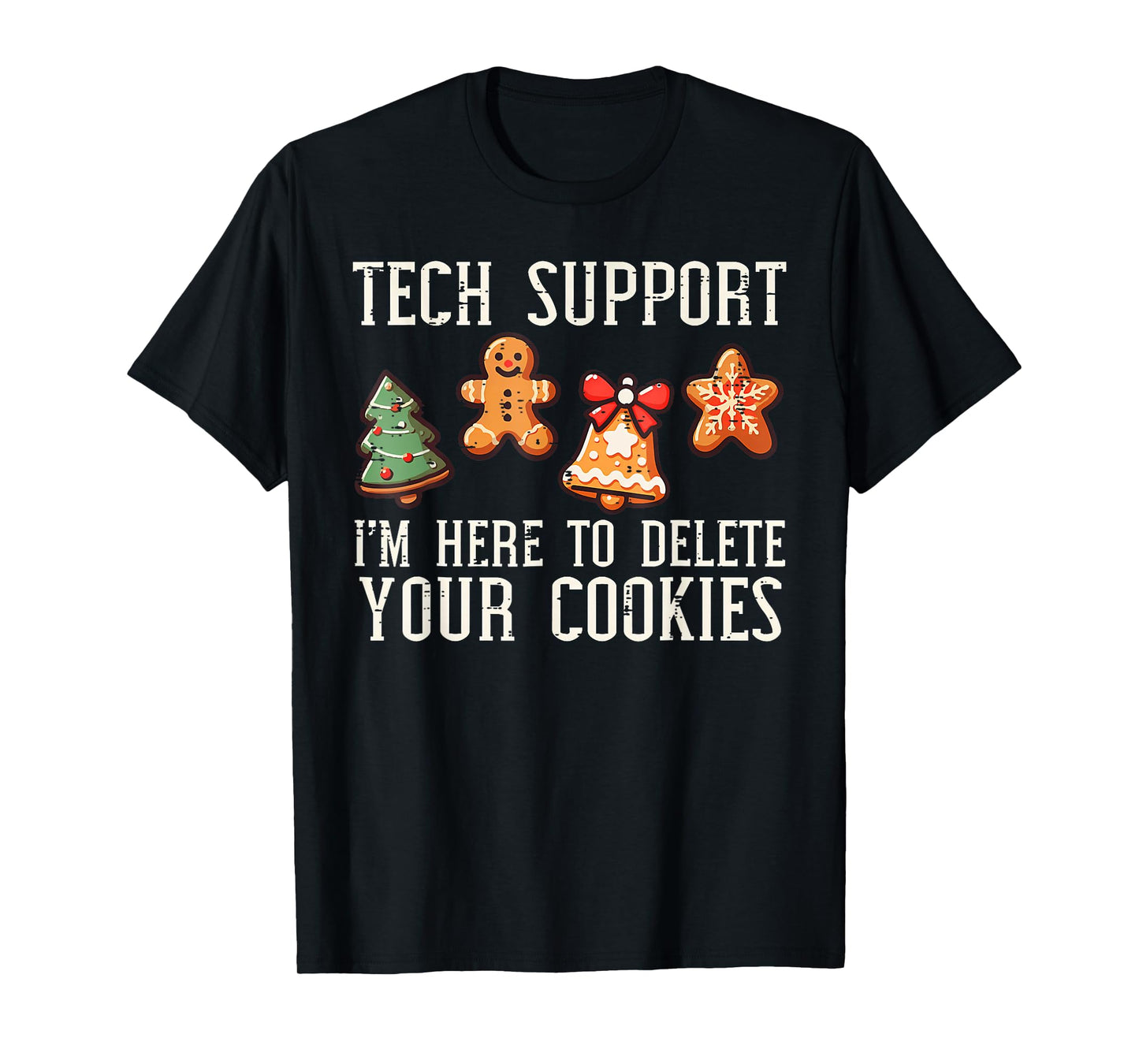 Christmas Tech Support Here to Delete Cookies Xmas Men Women T-Shirt