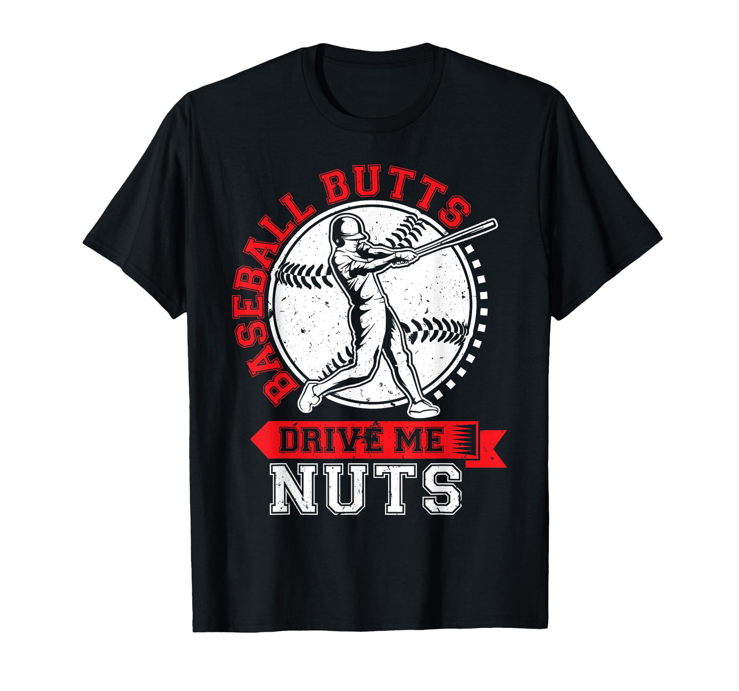 Baseball Butts Drive Me Nuts Funny Baseball Fan Tshirt T-Shirt