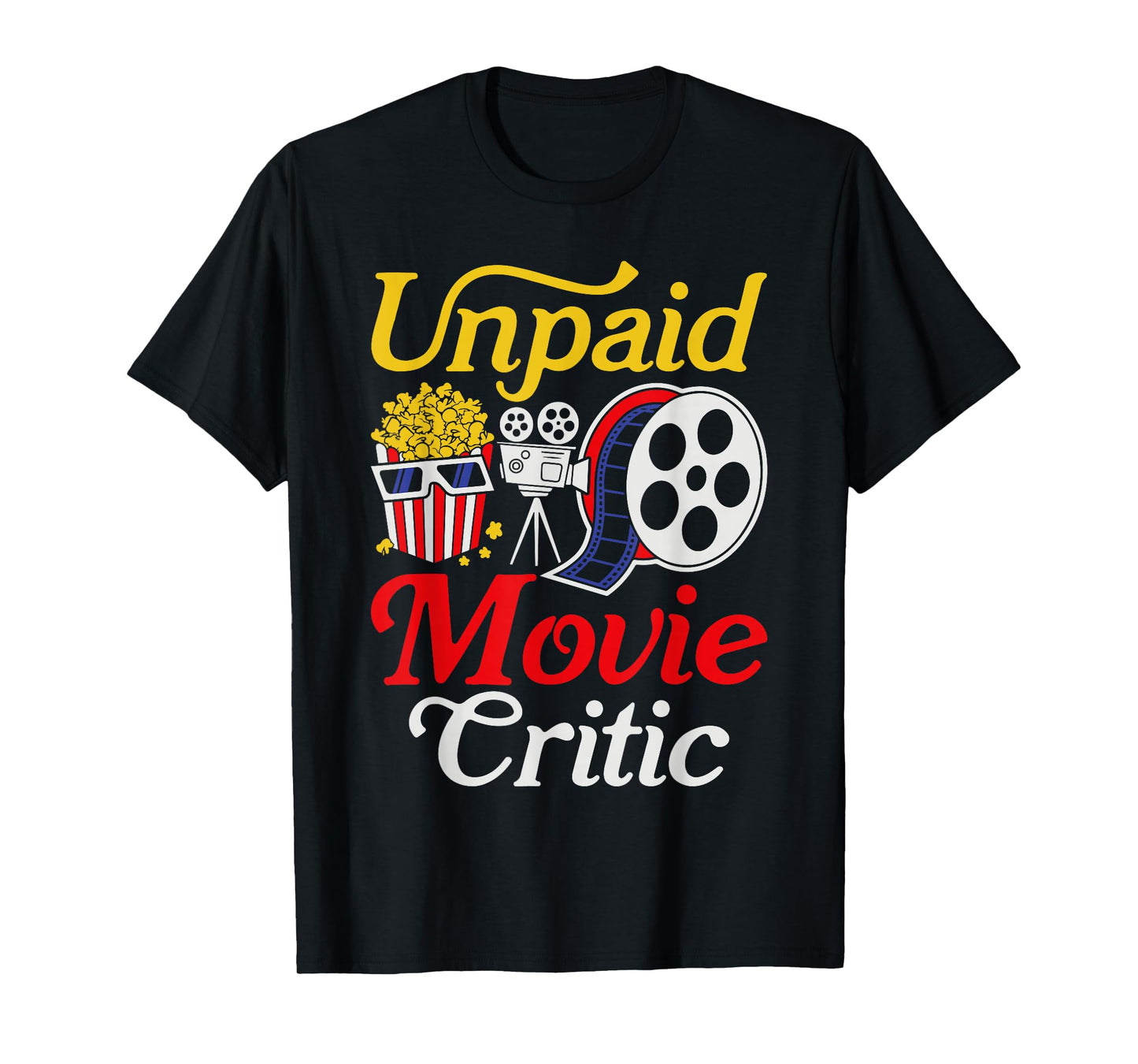 Funny Unpaid Movie Critic Cinema T-Shirt