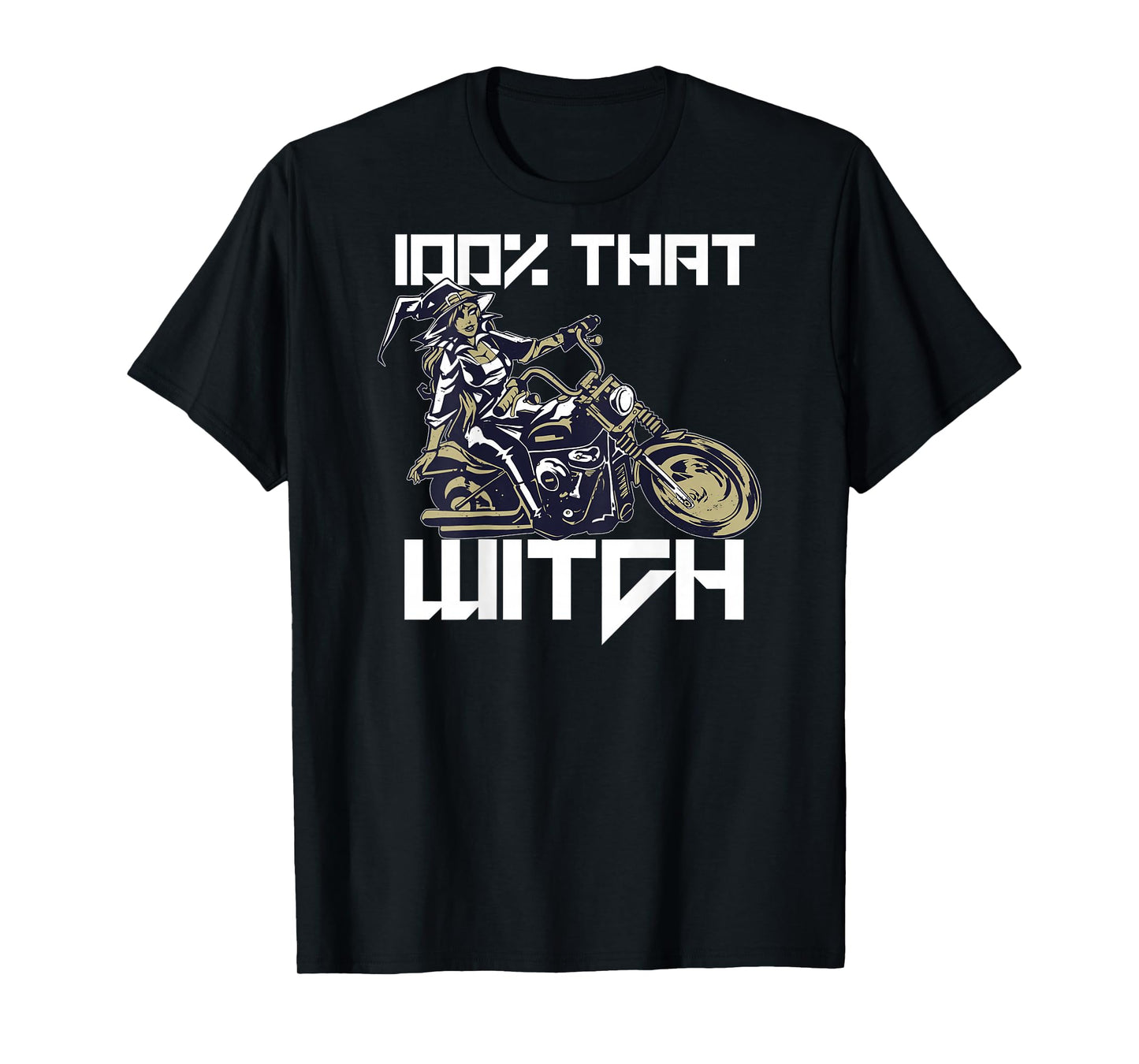 100% THAT WITCH Sexy Motorcycle Witch Halloween Meme ON BACK T-Shirt