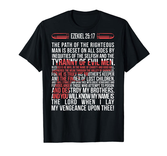 Ezekiel 25:17 - The Path of The Righteous Man is beset on T-Shirt