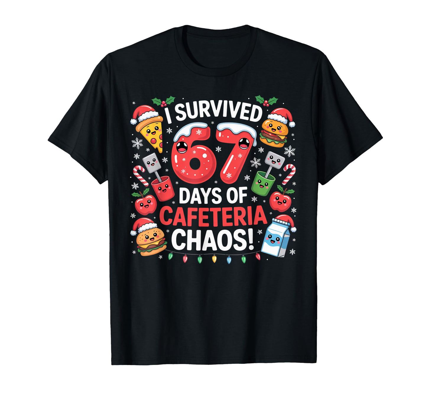 I Survived 67 Days of Cafeteria Chaos in Lunch Lady Xmas Tee T-Shirt