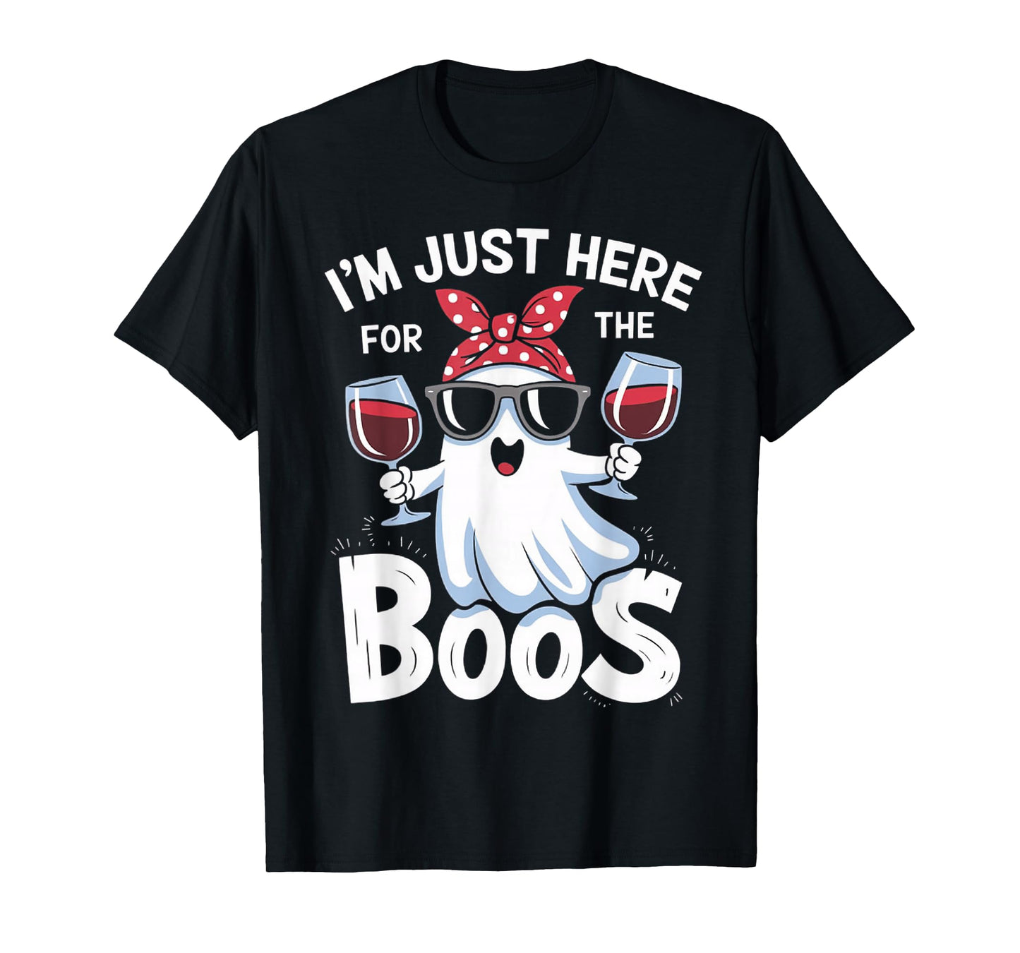 Funny Halloween Ghost Design – I’m Just Here for the Boos T-Shirt