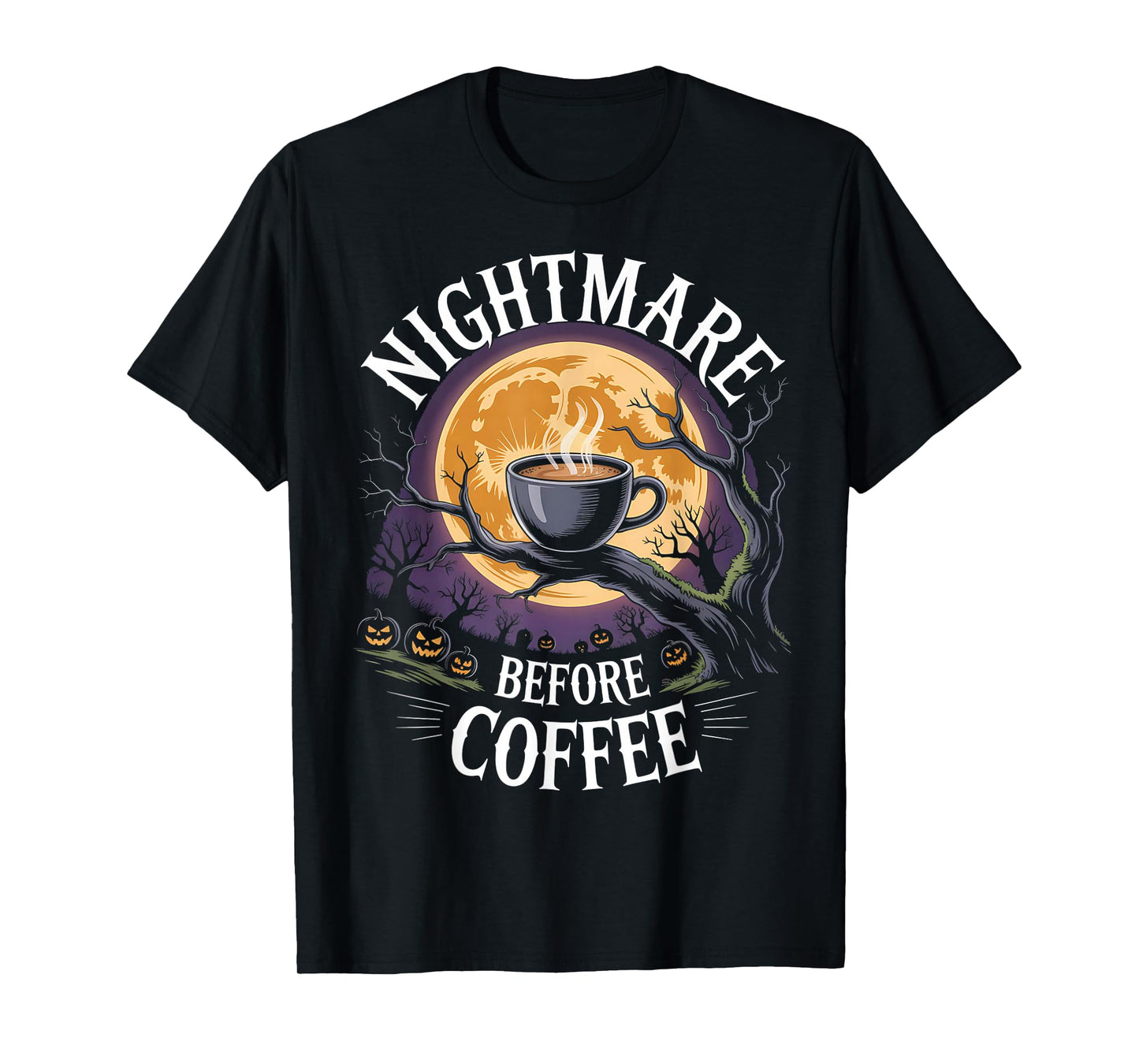 Nightmare Before Coffee Halloween Coffee Caffeine Lover T-Shirt