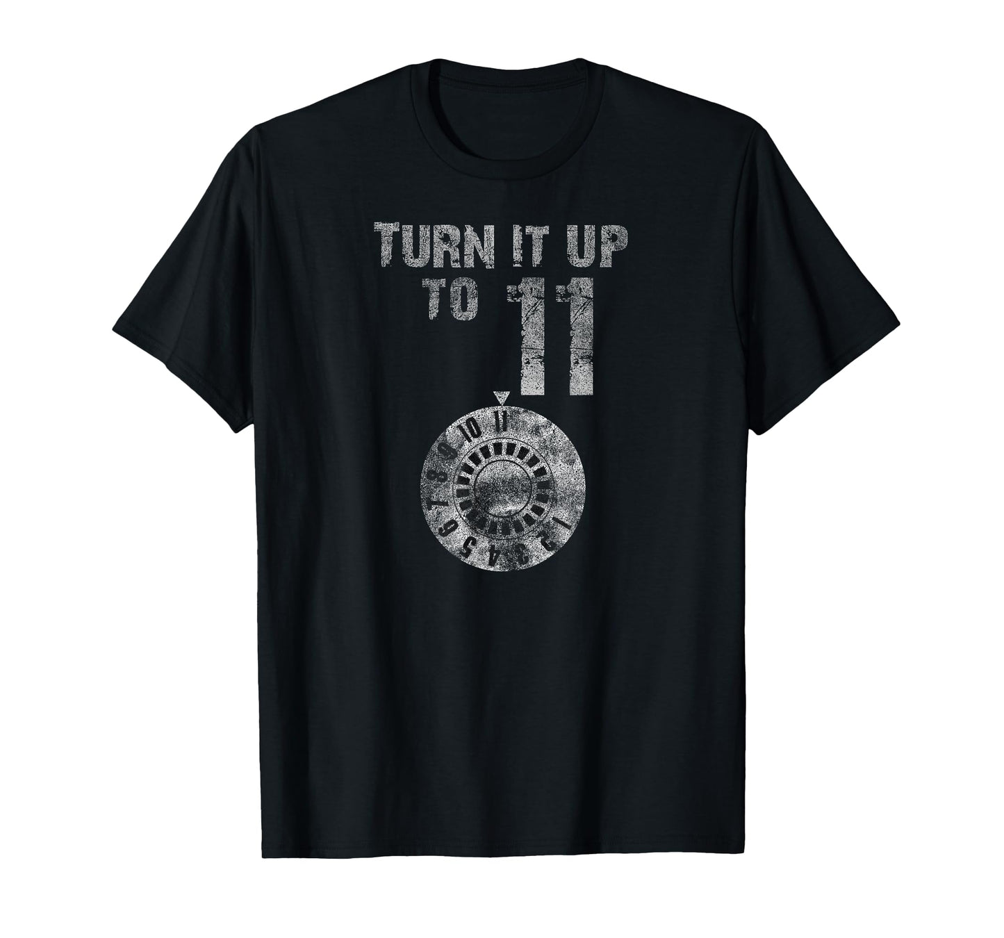 This goes up to 11 Shirt - "Turn it up!" T-Shirt