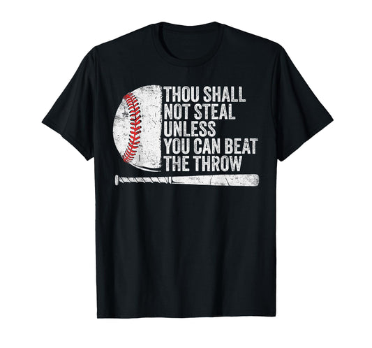 Baseball Thou Shall Not Steal Unless You Can Beat The Throw T-Shirt