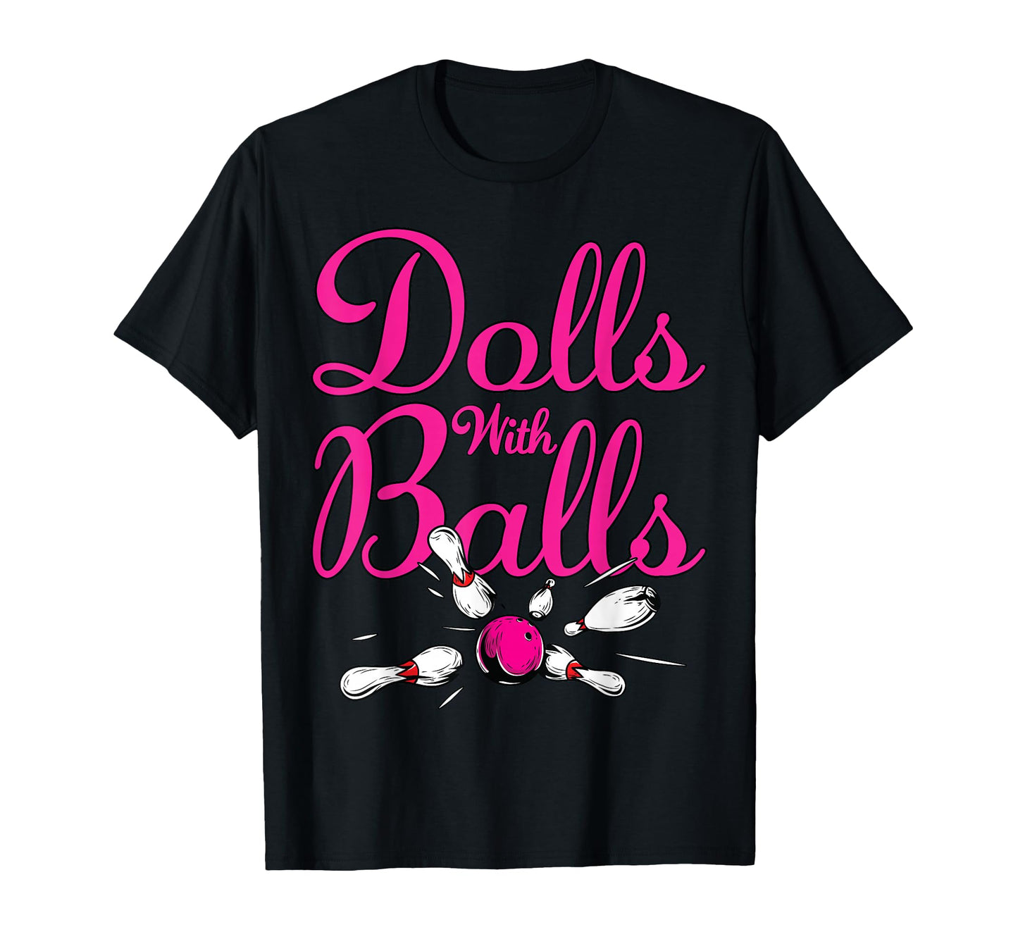 Dolls With Balls, Funny Women Girls Bowling Team Name Shirt T-Shirt