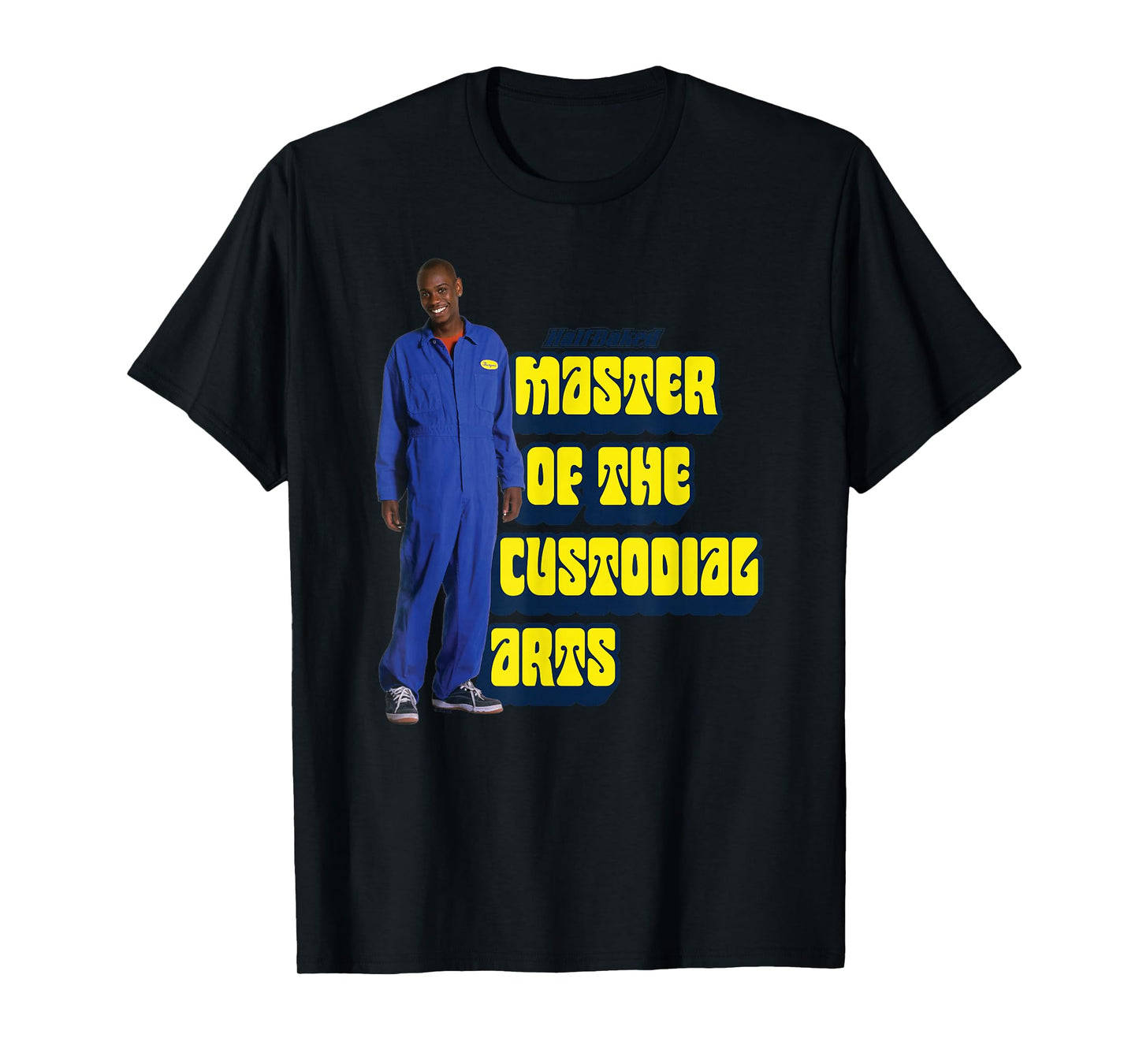 Half Baked Master of the Custodial Arts T-Shirt