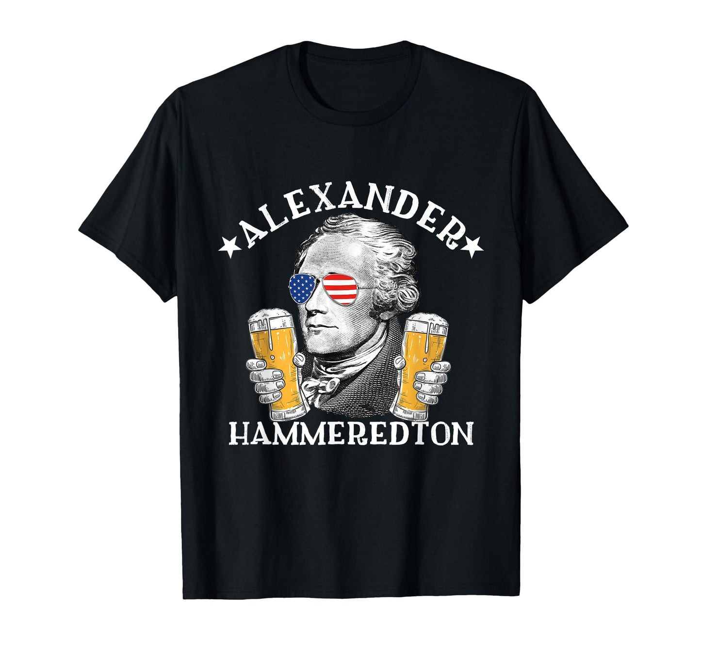 Alexander Hammeredton Alexander Hamilton Beer Drinking Party T-Shirt