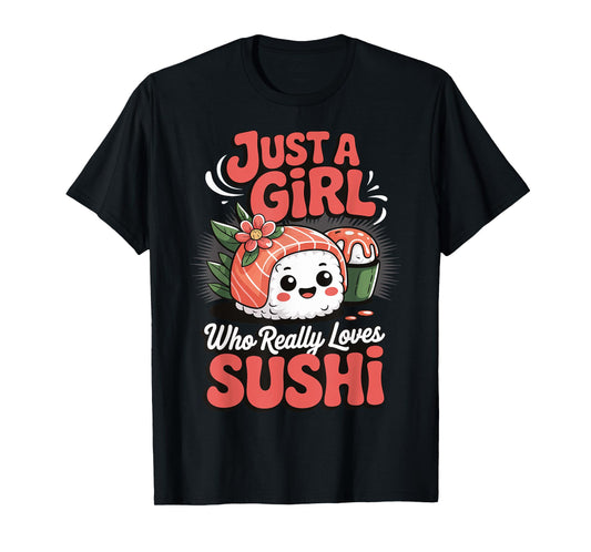 Just A Girl Who Really Loves Sushi T-Shirt