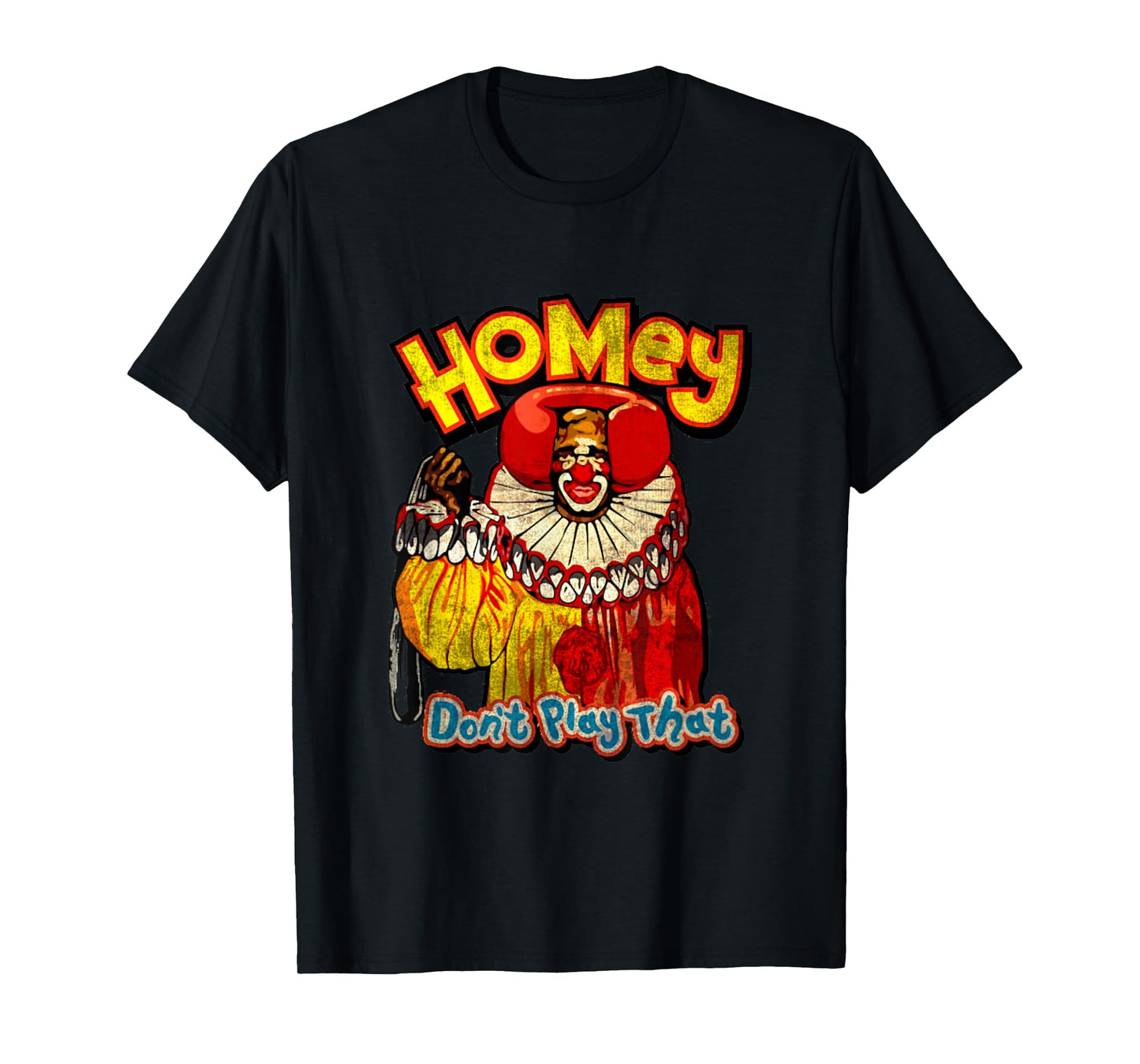 Homey Don't Play That T-Shirt