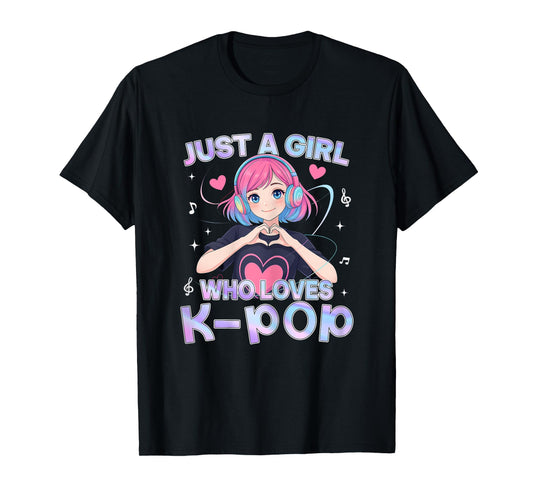 Just A Girl Who Loves K-Pop Cute Anime Kawaii Music Kpop T-Shirt