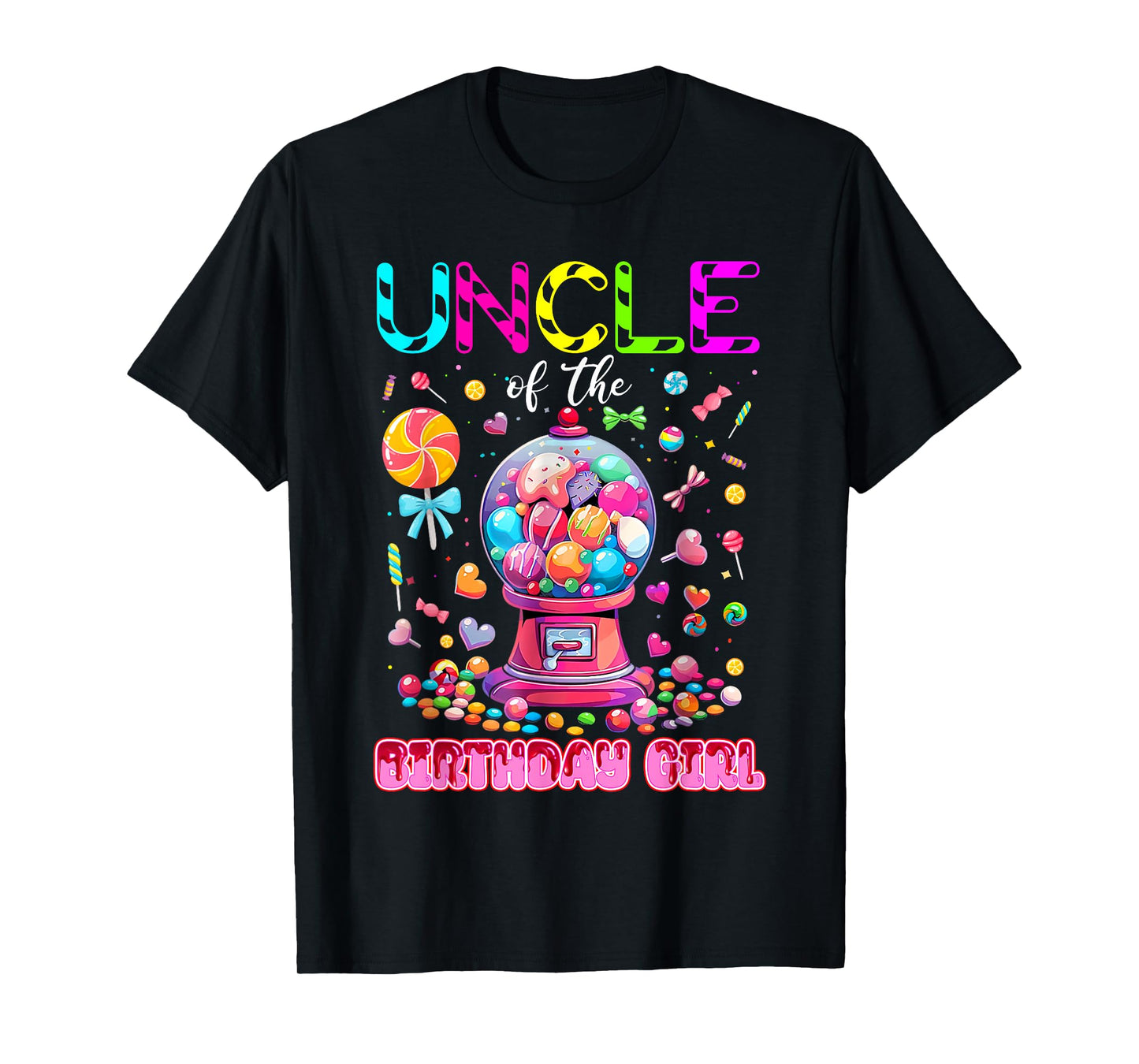 Uncle Of the Birthday Girl Funny Candy Birthday Family T-Shirt
