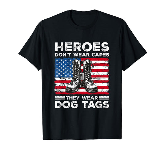 Heroes Don't Wear Capes They Wear Dog Tags Combat Boots Vet T-Shirt