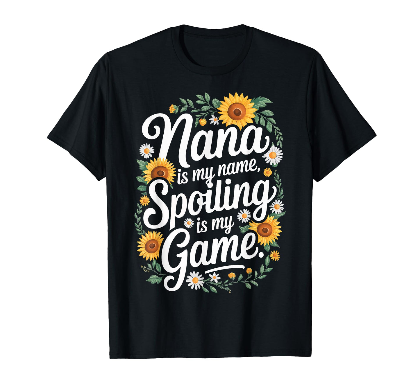 Nana Is My Name Spoiling Is My Game T-Shirt