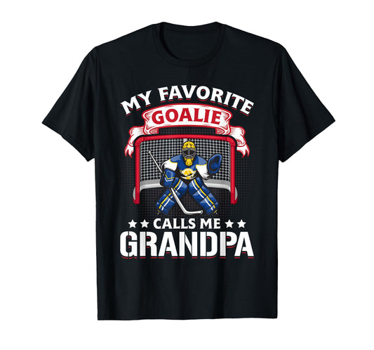 My Favorite Goalie Calls Me Grandpa Soccer Hockey Gift T-Shirt