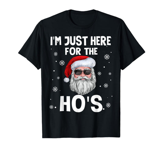 I'm Just Here For The Ho's Funny Christmas Santa Ho's Quotes T-Shirt