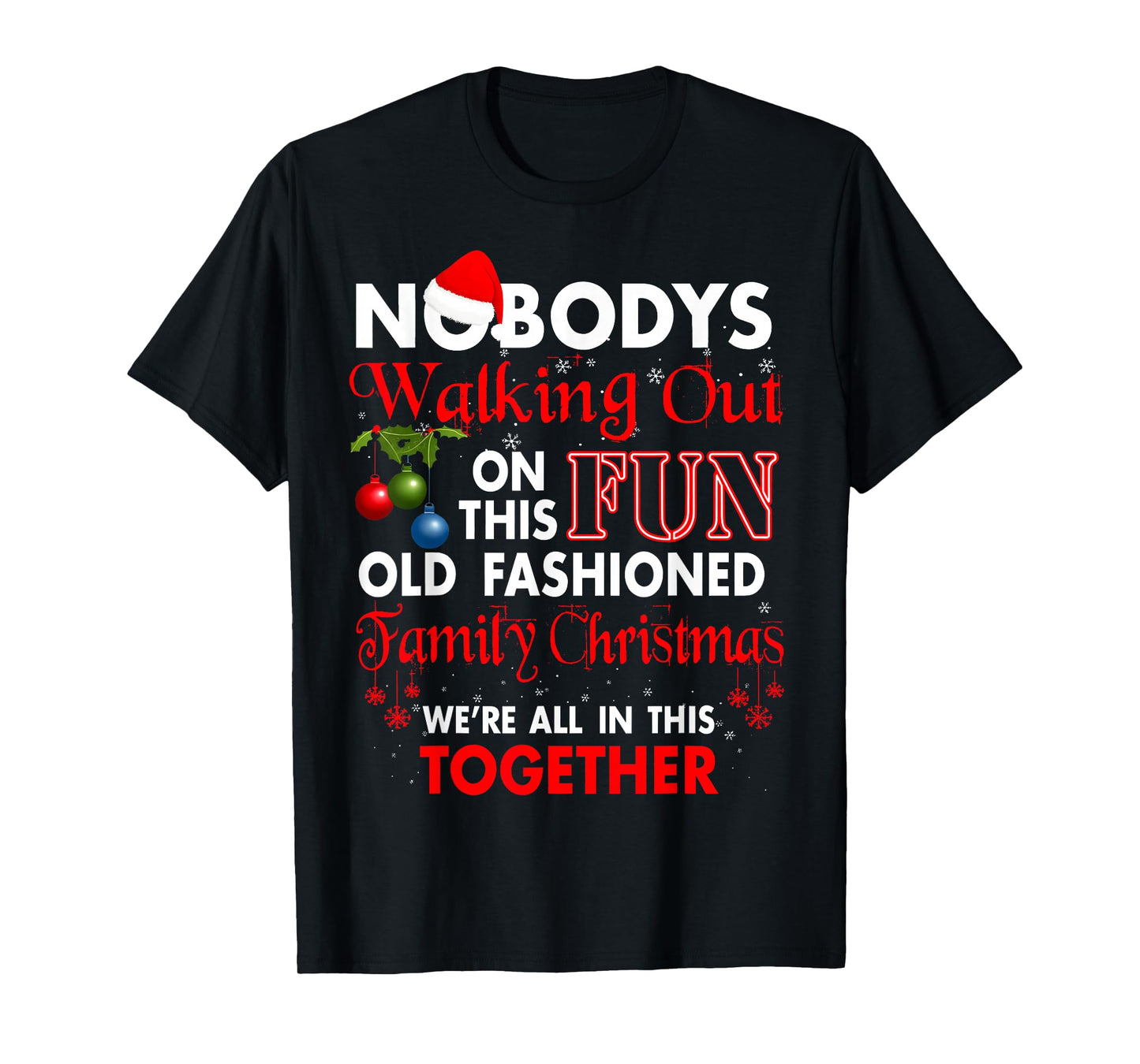 Nobody's Walking Out On This Fun Old Family T-Shirt