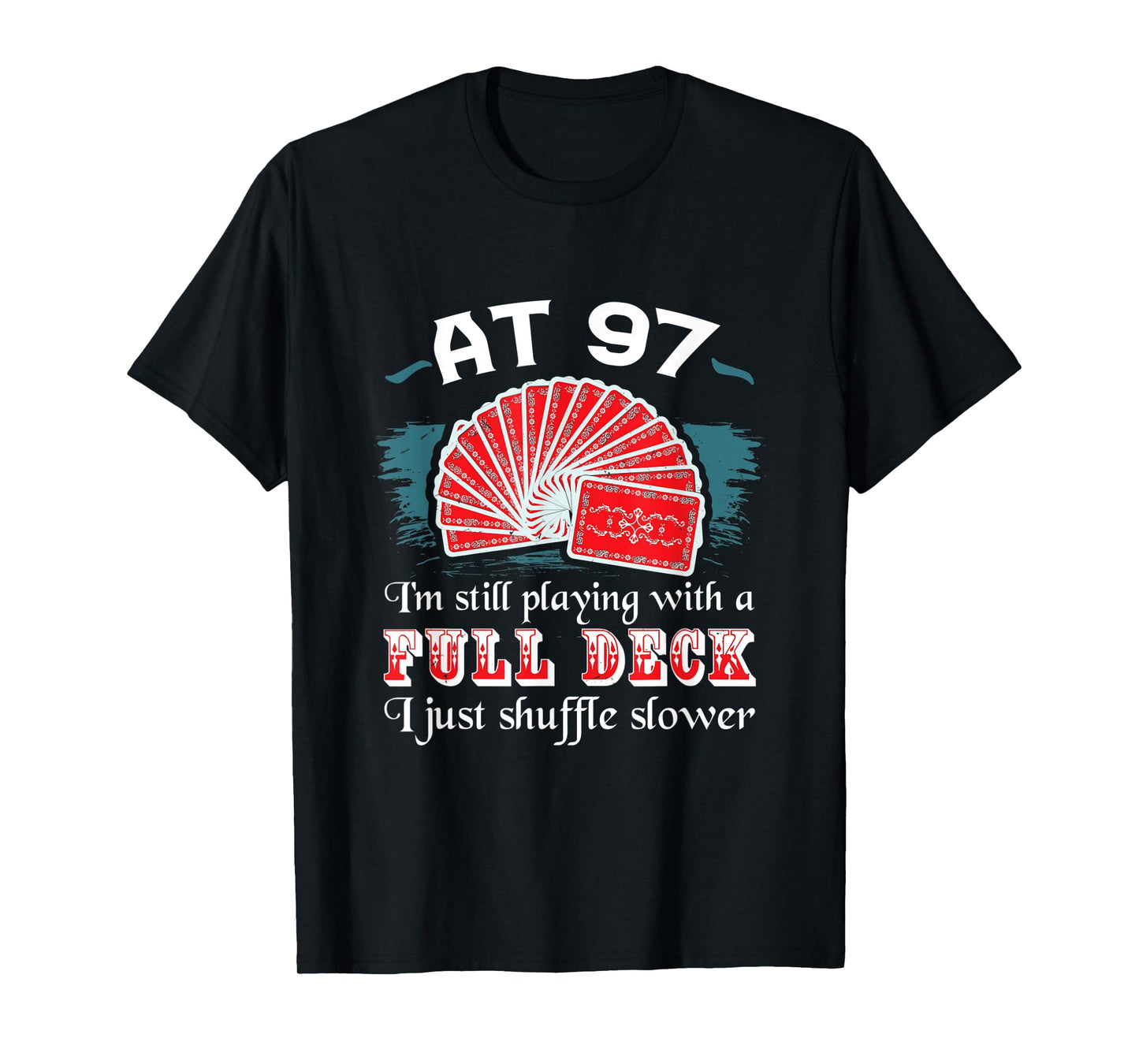 Full Deck Birthday Shirts 97th Birthday 97 Years Old Cards T-Shirt