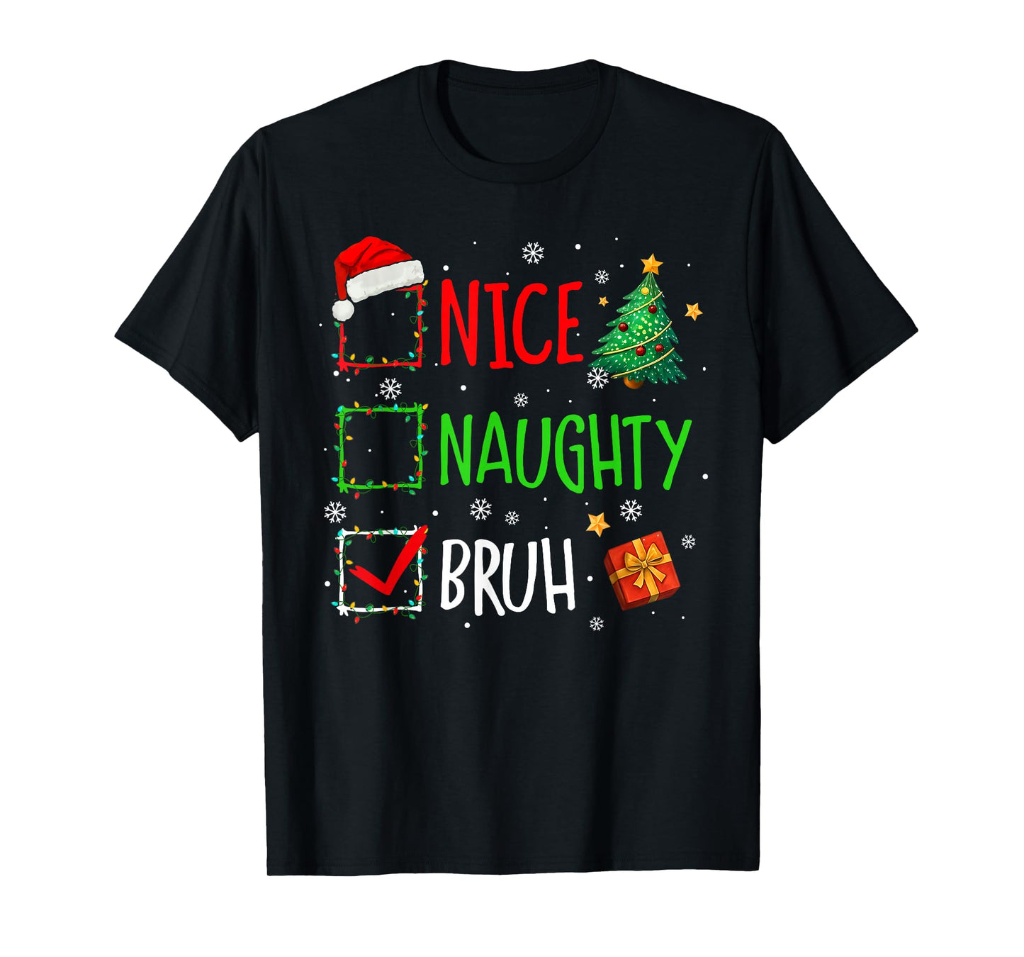 Christmas Nice Naughty Bruh Funny Xmas List Women Men Kids T-Shirt