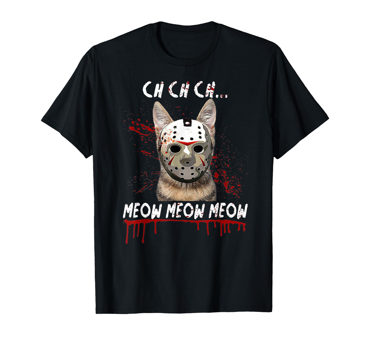 Ch Ch Ch Meow Meow Scary Friday Costume Halloween Cat T-Shirt