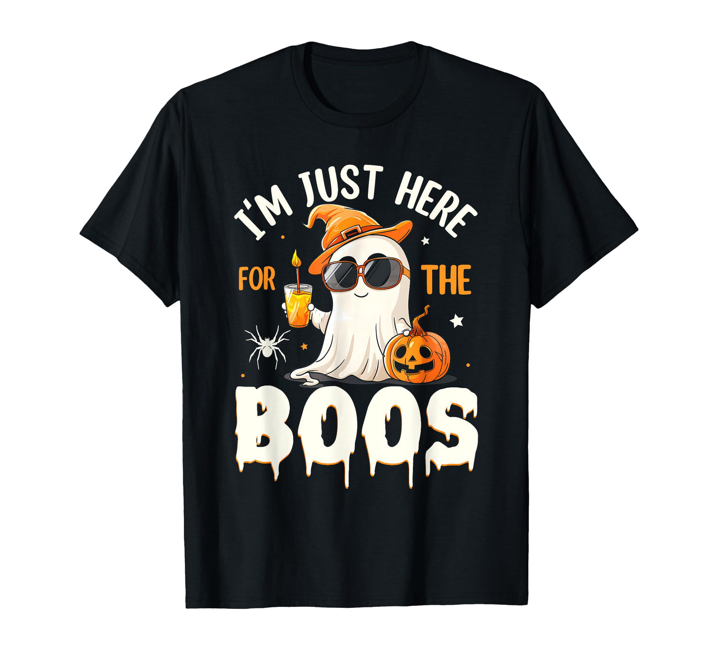 Funny Halloween Ghost Costume I'm Just Here For The Boos T-Shirt