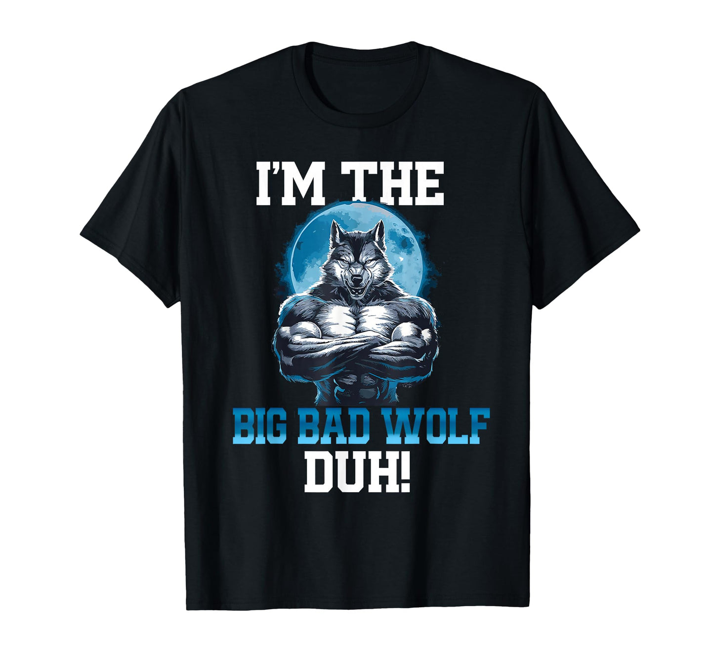 I'm The Bad Wolf Duh Costume Funny DIY Halloween Party T-Shirt