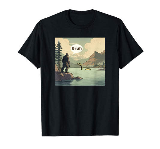 Bigfoot Sasquatch Loch Ness Monster Bruh Funny T-Shirt