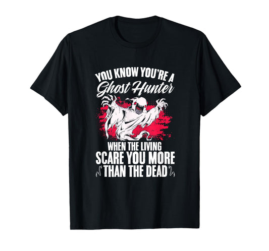 Paranormal Hunting Halloween You're A Ghost Hunter T-Shirt