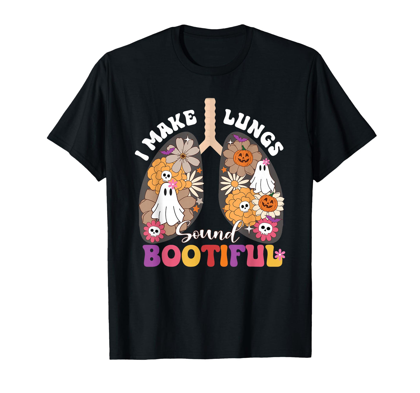 I Make Lungs Sound Bootiful NICU RT Halloween Lungs Ghost T-Shirt