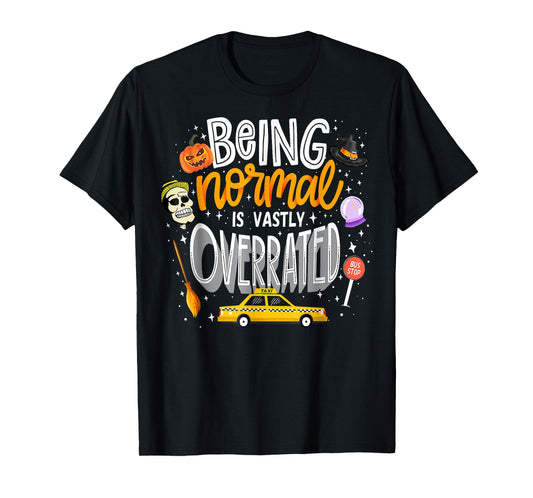 Being Normal Is Vastly Overrated Funny Vintage Halloween T-Shirt