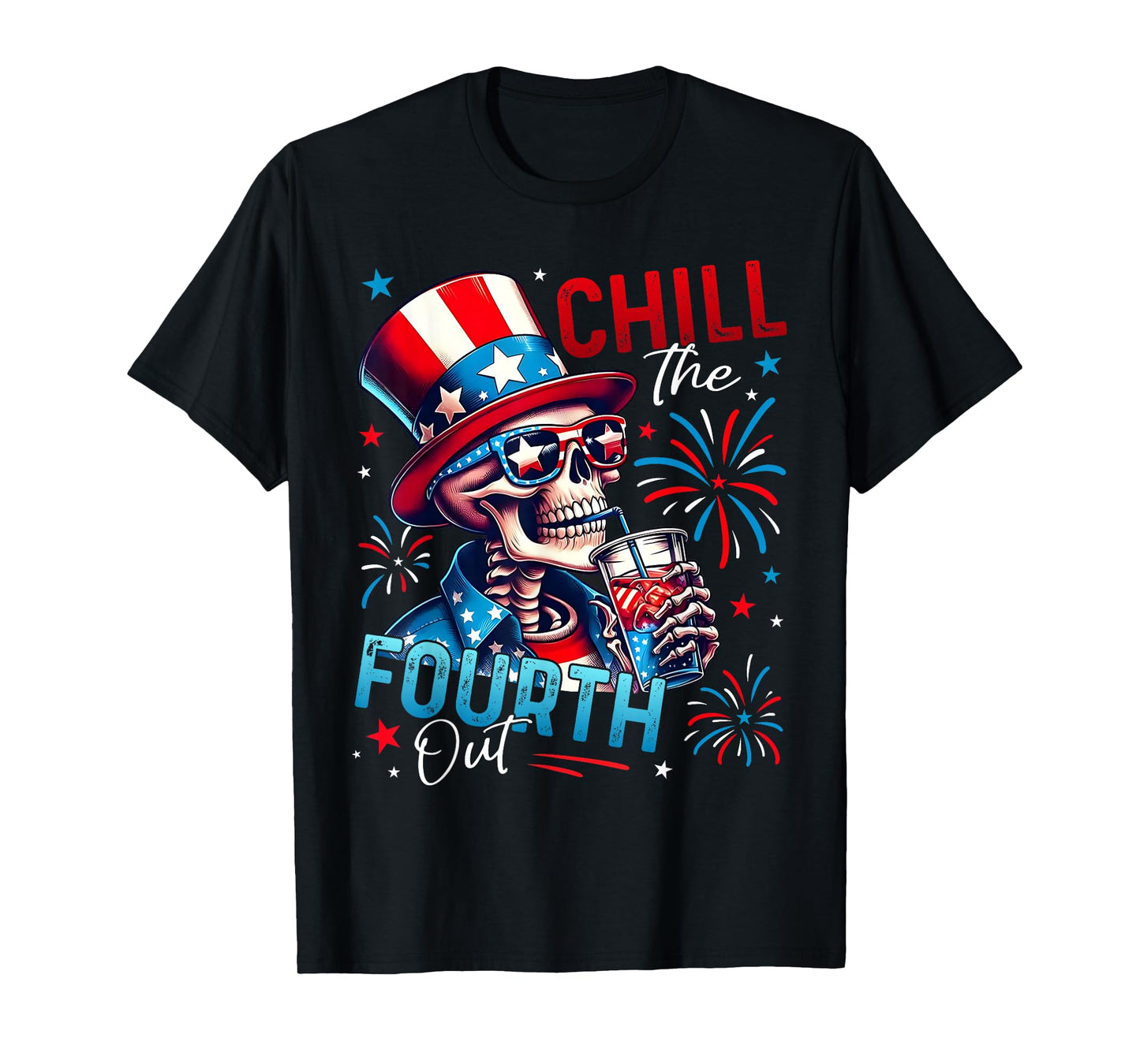 Chill The Fourth Out Funny Skeleton 4th Of July Patriotic T-Shirt