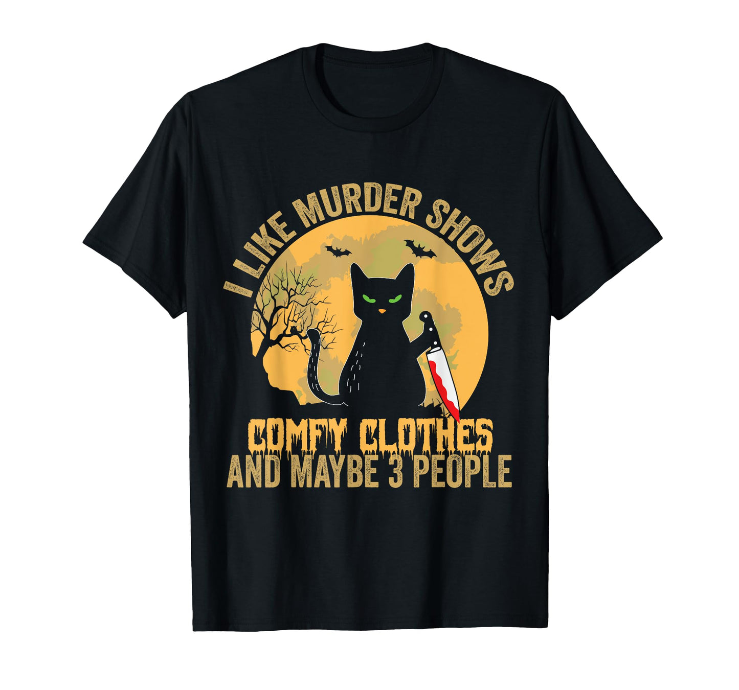 I Like Murder Shows Comfy Clothes And Maybe 3 People Cat T-Shirt for Men Women