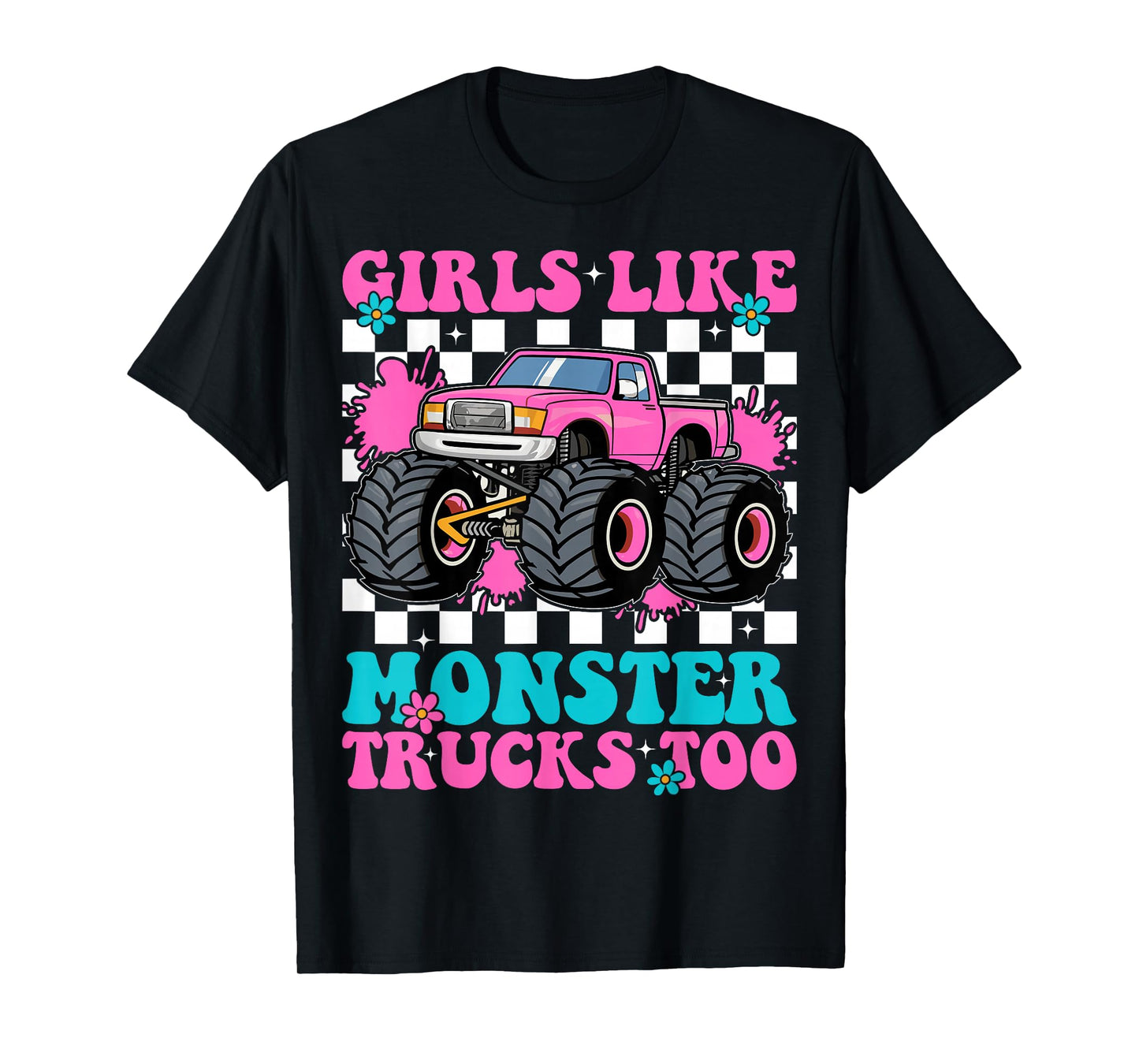 Girls Like Monster Trucks Too Groovy Monster Truck Girls T-Shirt