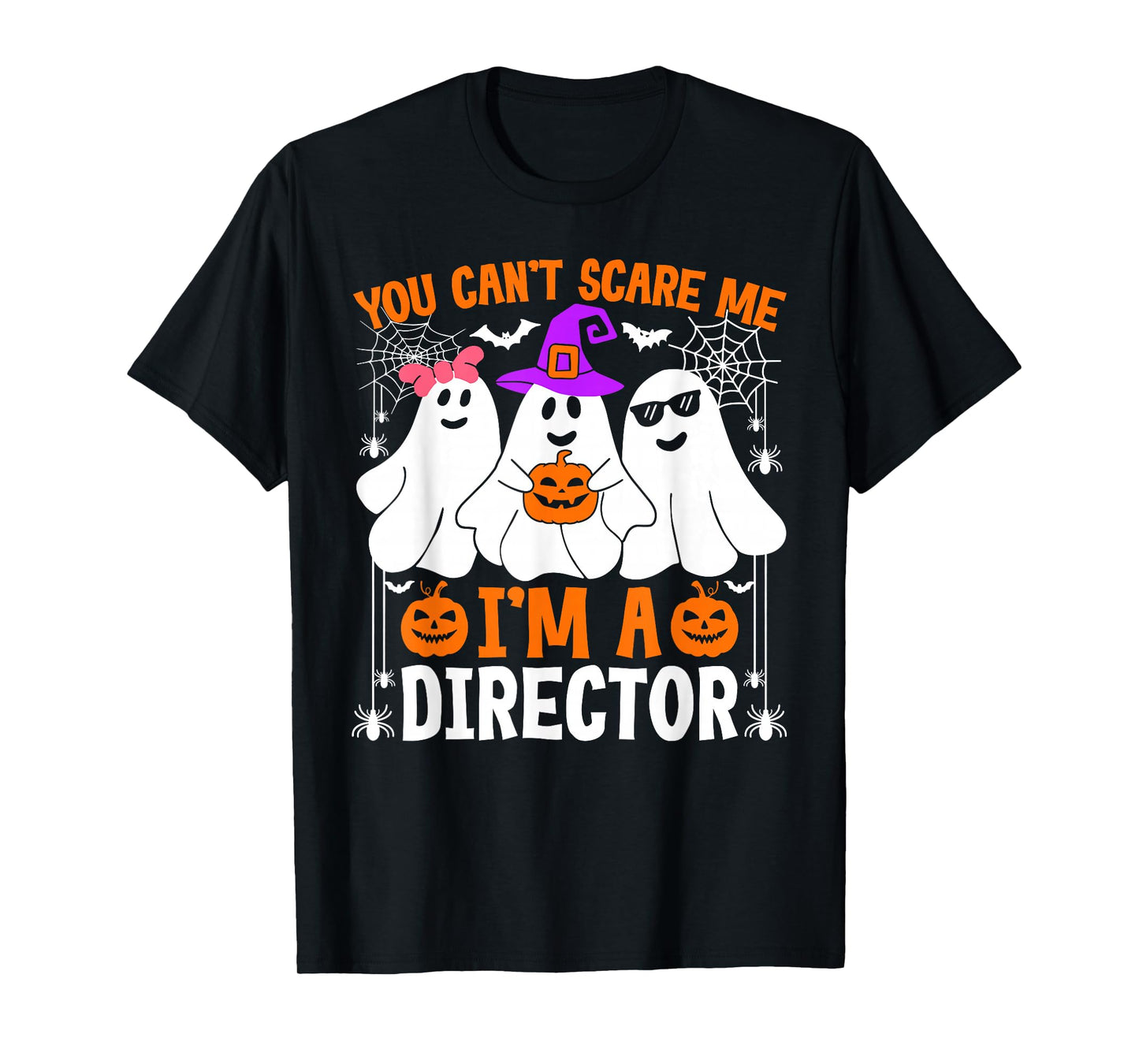 You Can't Scare Me I'm A Director Halloween Costume T-Shirt