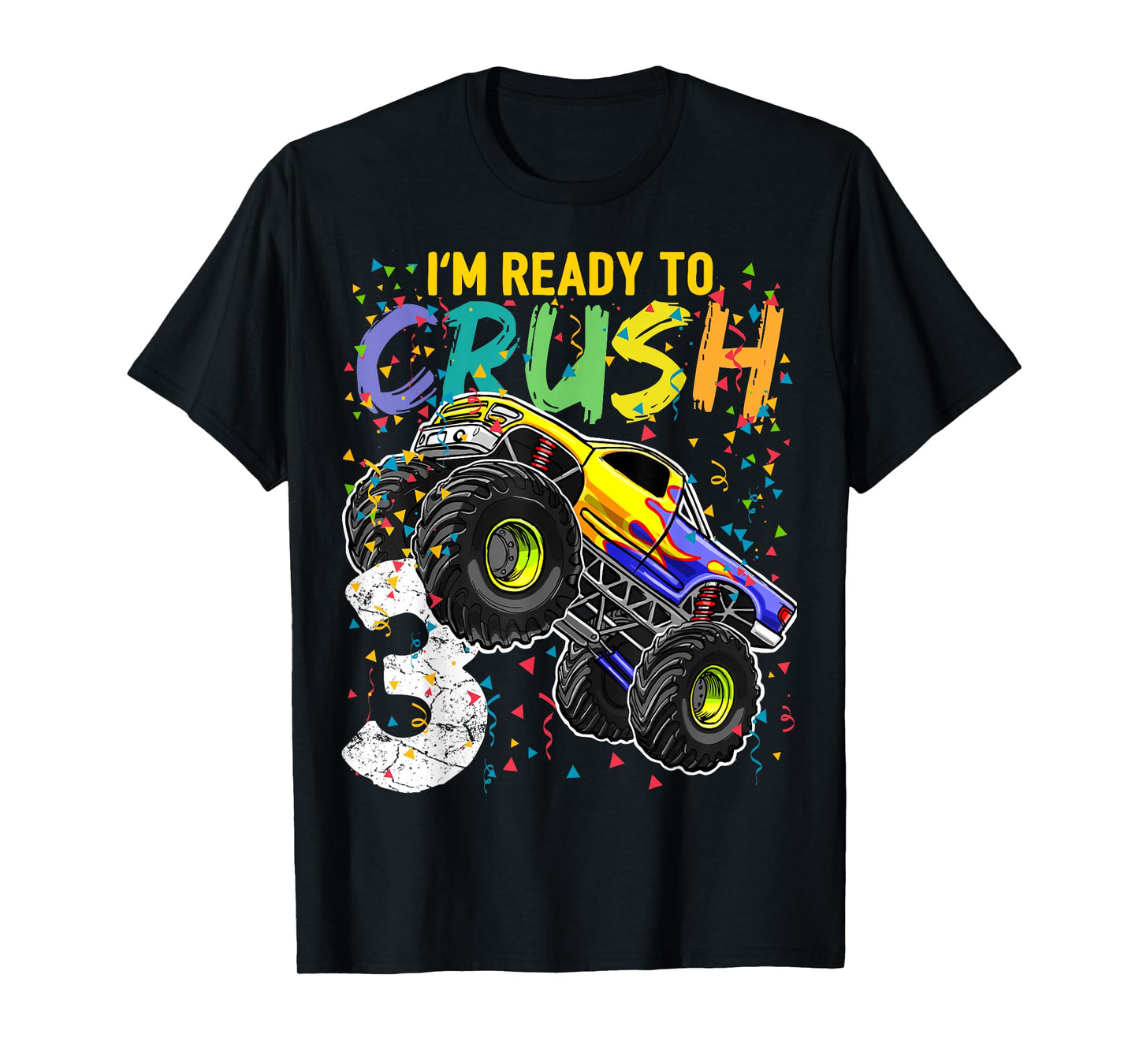 I'm Ready to Crush 3 Monster Truck 3rd Birthday Gift Boys T-Shirt