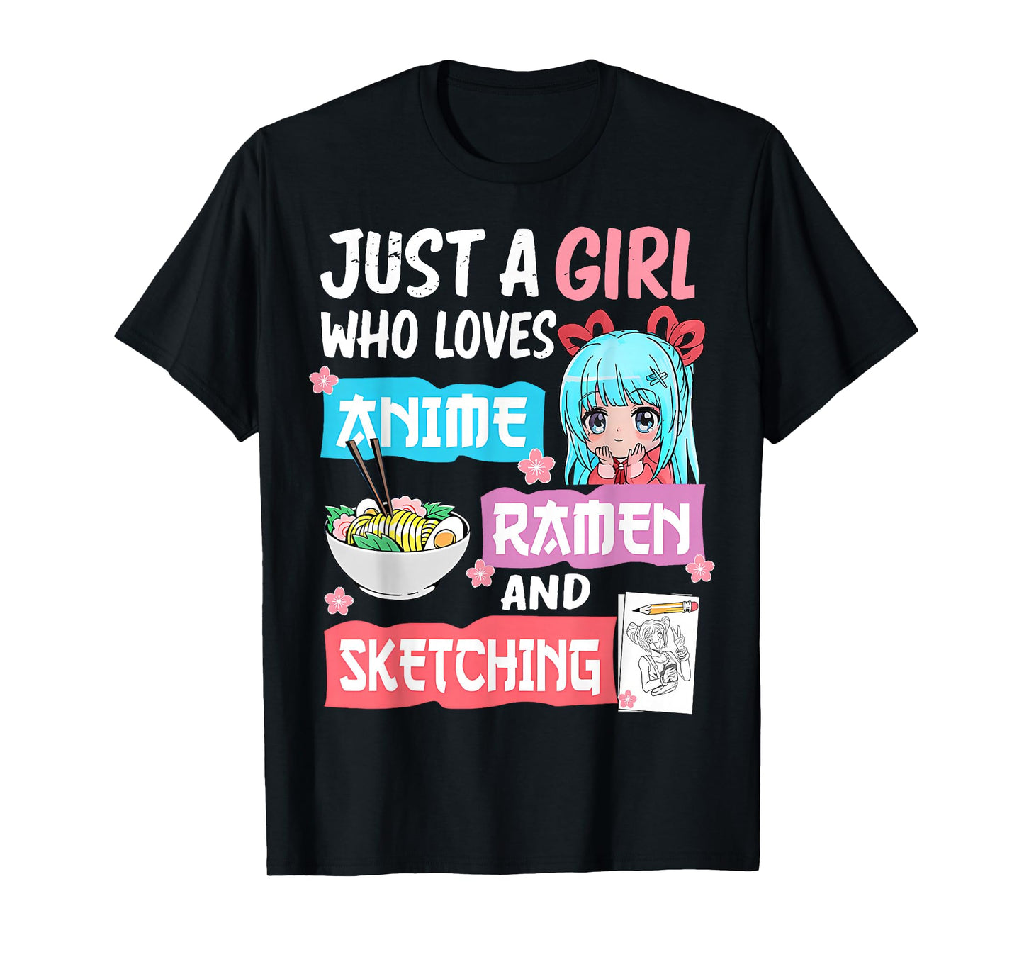 Kawaii Anime Just A Girl Who Loves Anime Ramen and Sketching T-Shirt