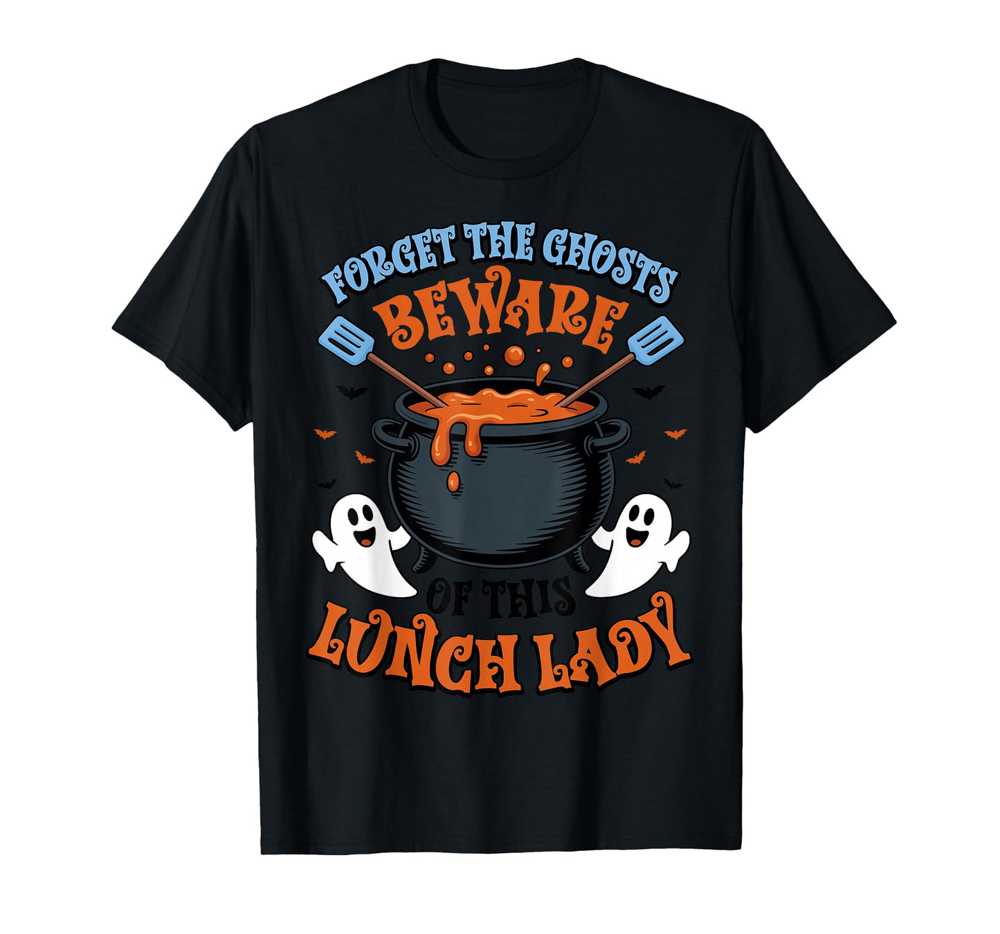 Forget the Ghosts Beware of This Lunch Lady Spooky Halloween T-Shirt