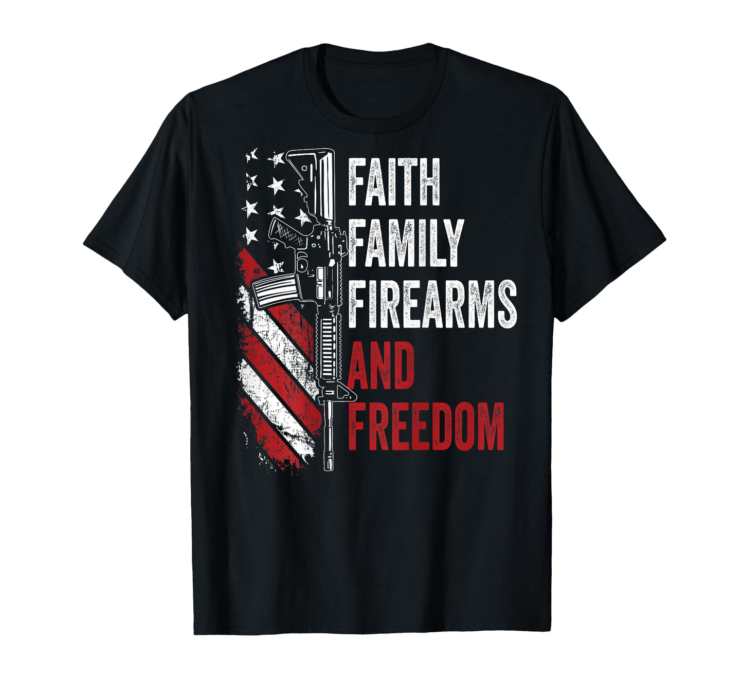 Faith Family Firearms & Freedom - Pro God Guns AR15 -ON BACK T-Shirt
