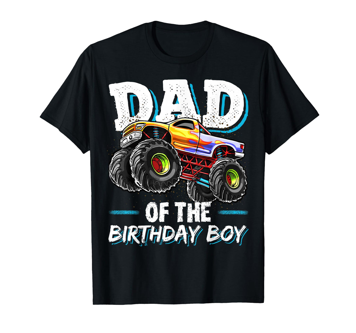 Dad of the Birthday Boy Monster Truck Birthday Novelty Gift T-Shirt