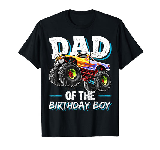 Dad of the Birthday Boy Monster Truck Birthday Novelty Gift T-Shirt