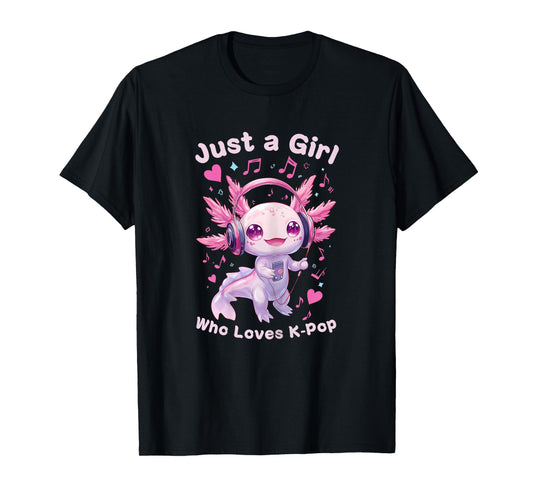 Just a Girl Who Loves K-Pop Cute Axolotl Music Lover Anime T-Shirt