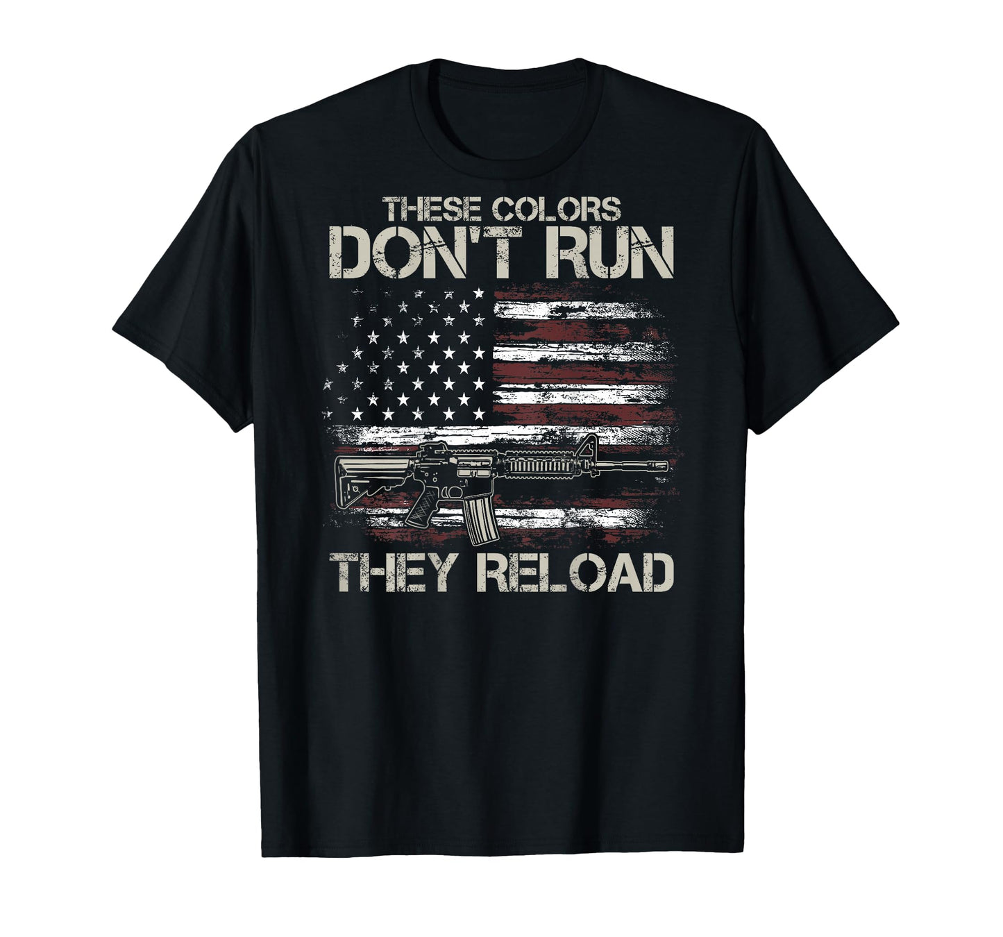 Gun American Flag Colors Don't Run They Reload (on Back) T-Shirt